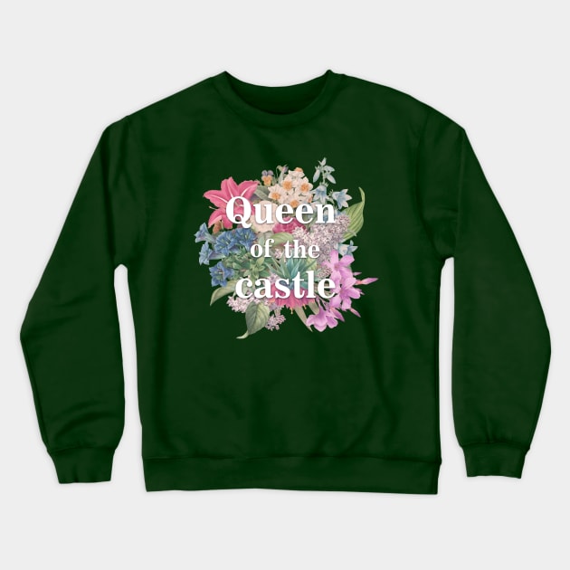 Queen of the Castle Crewneck Sweatshirt by luliga